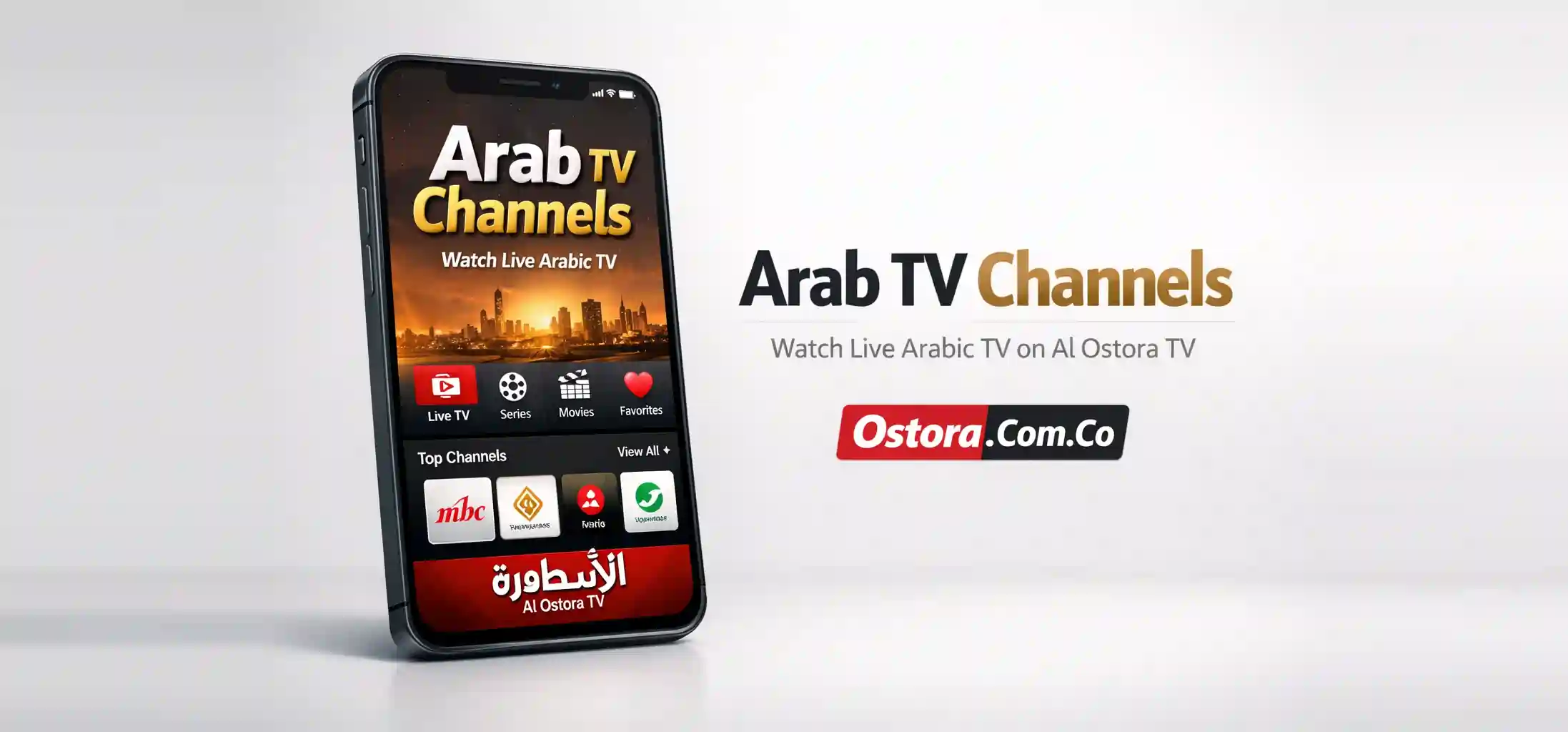 Arab TV Channels – Watch Live Arabic TV on Al Ostora TV